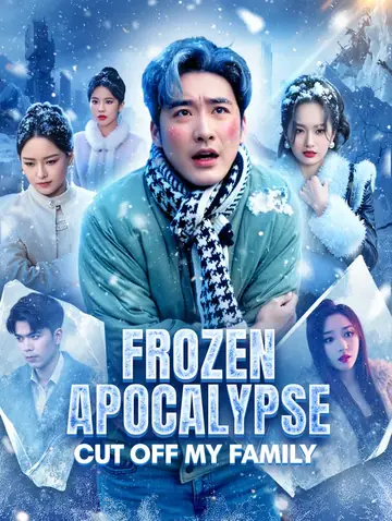 Frozen Apocalypse: Cut Off My Family(Dubbed)