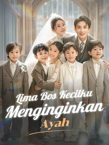 Lima Bos Kecilku Menginginkan Ayah(Sulih Suara)