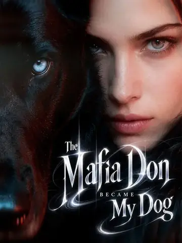 The Mafia Don Became My Dog