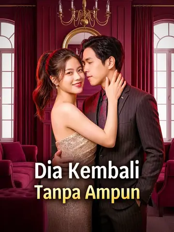 Dia Kembali Tanpa Ampun