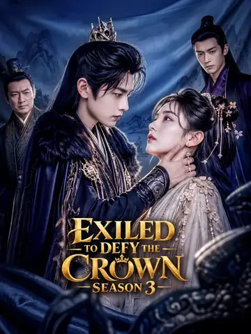 Exiled to Defy the Crown Season 3