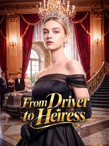 From Driver to Heiress