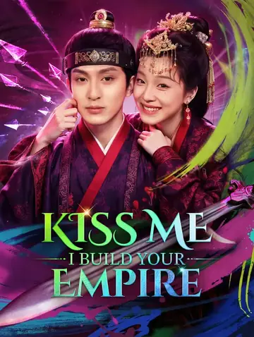 Kiss Me, I Build Your Empire(Dubbed)
