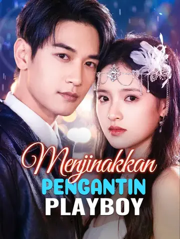 Menjinakkan Pengantin Playboy(Sulih Suara)