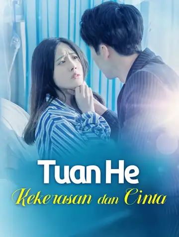 Kekerasan dan Cinta Tuan He(Sulih Suara)
