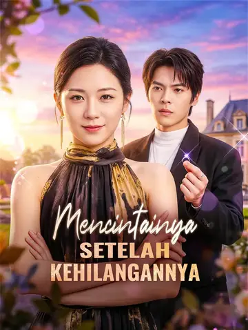 Mencintainya Setelah Kehilangannya(Sulih Suara)