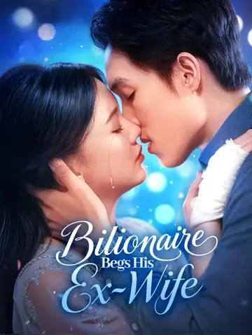 Billionaire Begs His Ex-Wife(Dubbed)