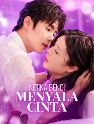Ketika Benci Menyala Cinta(Sulih Suara)