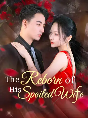 The Reborn of His Spoiled Wife(Dubbed)