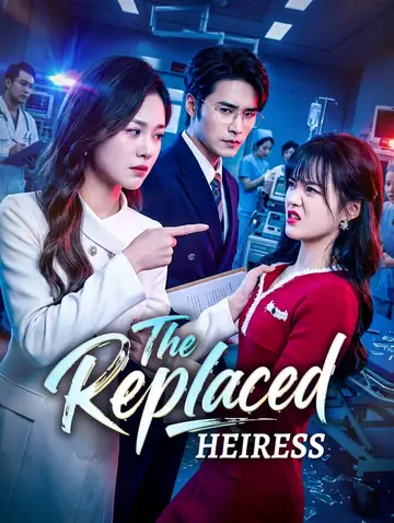 The Replaced Heiress(Dubbed)