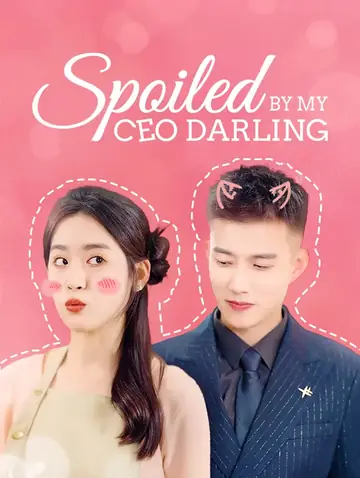 Spoiled by My CEO Darling(Dubbed)