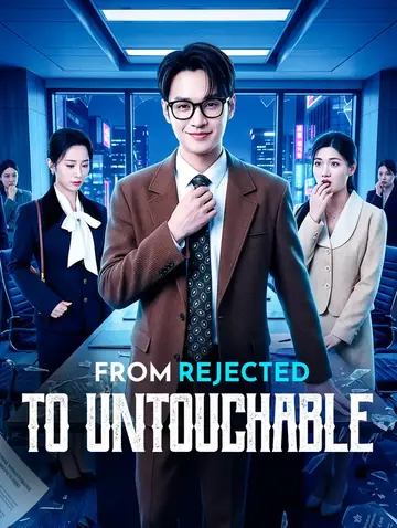 From Rejected to Untouchable