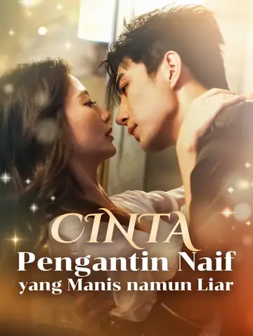 Cinta Pengantin Naif yang Manis namun Liar(Sulih Suara)