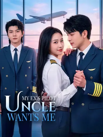 My Ex's Pilot Uncle Wants Me