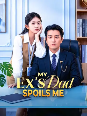 My Ex's Dad Spoils Me(Dubbed)