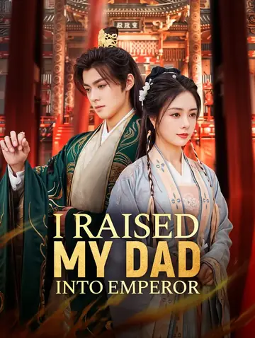 I Raised My Dad Into Emperor