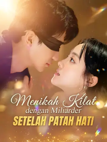 Menikah Kilat dengan Miliarder Setelah Patah Hati(Sulih Suara)