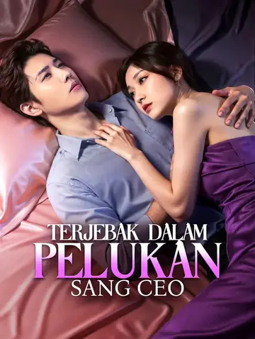 Terjebak dalam Pelukan Sang CEO(Sulih Suara)