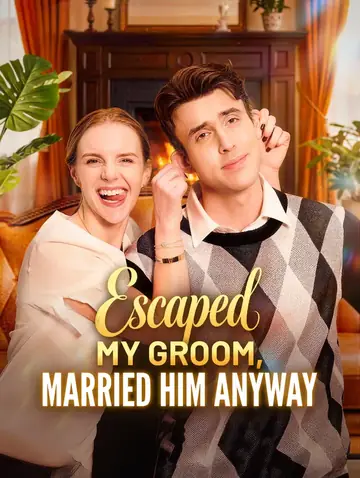 Escaped My Groom, Married Him Anyway