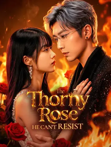 The Thorny Rose He Can't Resist(Dubbed)