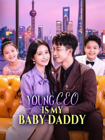 Young CEO Is My Baby Daddy(Dubbed)