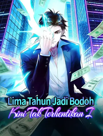 Lima Tahun Jadi Bodoh, Kini Tak Terhentikan I