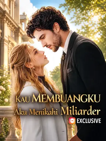 Kau Membuangku, Aku Menikahi Miliarder