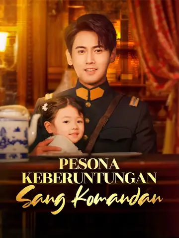 Pesona Keberuntungan Sang Komandan(Sulih Suara)