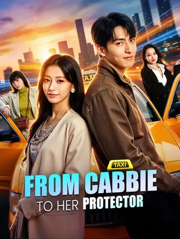 From Cabbie to Her Protector(Dubbed)