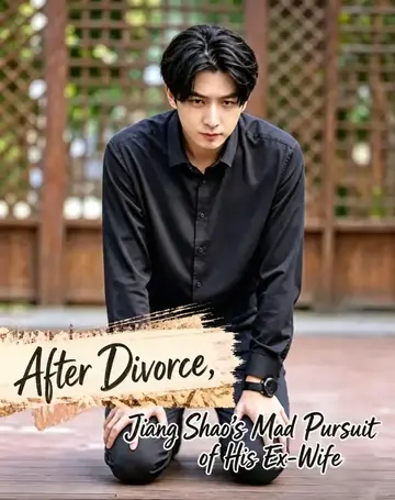 After Divorce, Young Master Jiang Frantically Chases His Wife