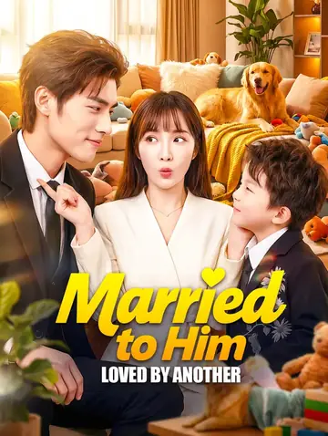 Married to Him, Loved by Another