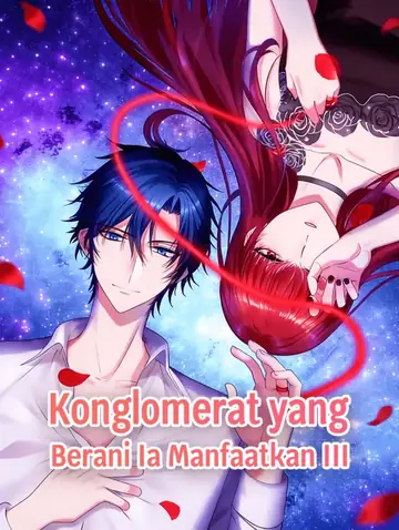 Konglomerat yang Berani Ia Manfaatkan III