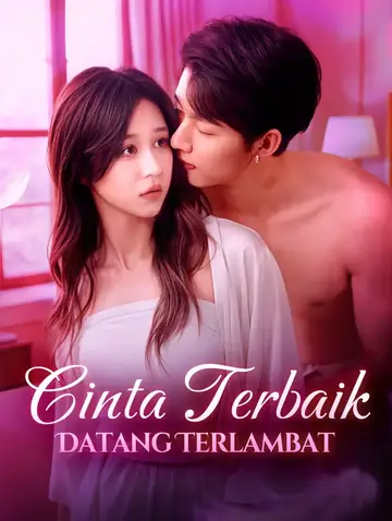 Cinta Terbaik Datang Terlambat(Sulih Suara)