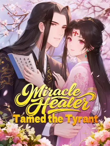 Miracle Healer Tamed the Tyrant