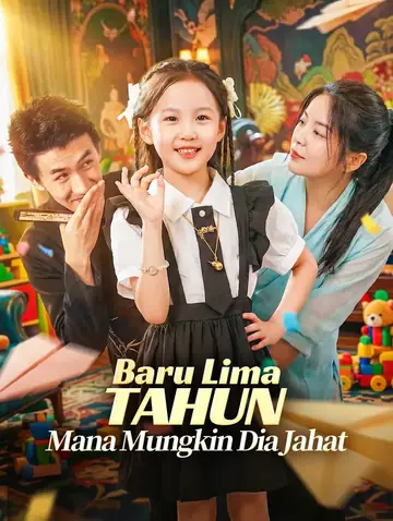 Baru Lima Tahun, Mana Mungkin Dia Jahat(Sulih Suara)