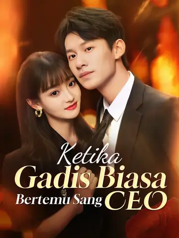 Ketika Gadis Biasa Bertemu Sang CEO(Sulih Suara)