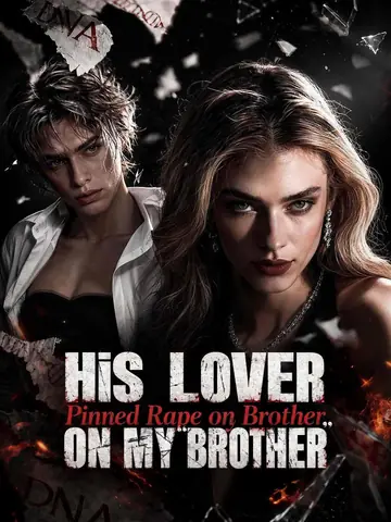 His Lover Pinned Rape on My Brother