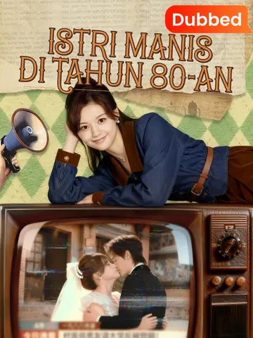 [Sulih Suara]Istri Manis Di Tahun 80-an
