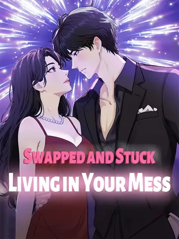 Swapped and Stuck: Living in Your Mess