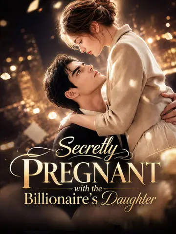 Secretly Pregnant with the Billionaire's Daughter