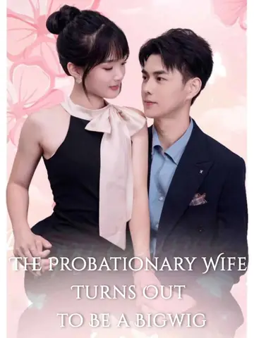 The Probationary Wife Turns Out to Be a Bigwig