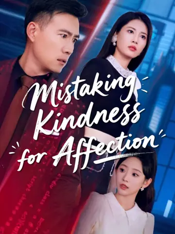 Mistaking Kindness for Affection