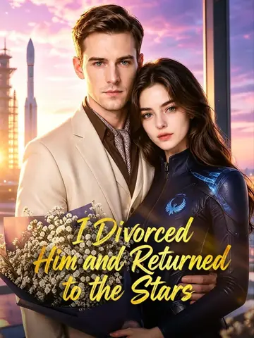 I Divorced Him and Returned to the Stars