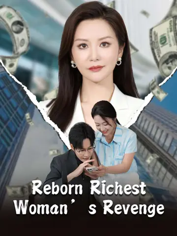Reborn Richest Woman’s Revenge
