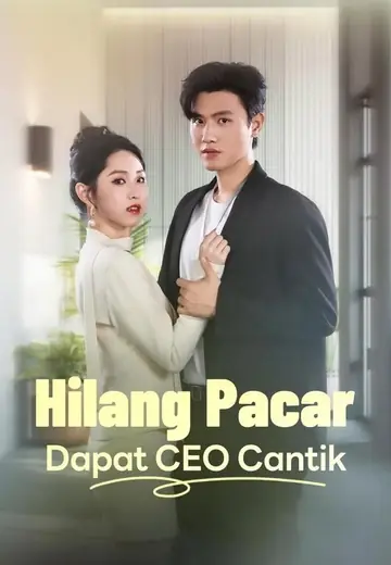 [Sulih Suara] Hilang Pacar Dapat CEO Cantik