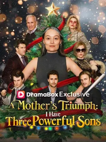 A Mother's Triumph: I Have Three Powerful Sons - Revenge Short Drama | Melolo