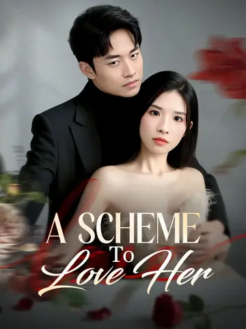 A Scheme To Love Her - Romance Short Drama | Melolo