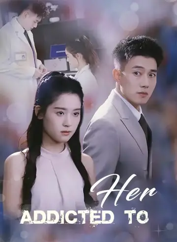Addicted to Her - CEO Short Drama | Melolo