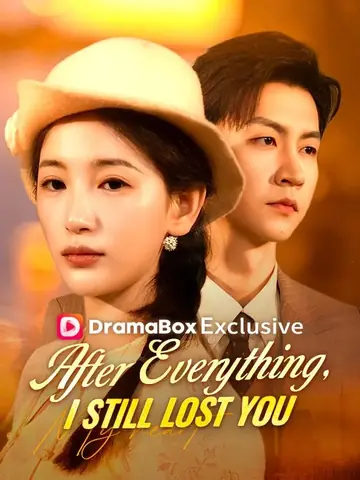 After Everything, I Still Lost You - Counterattack Short Drama | Melolo