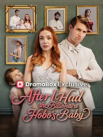 After I Had the Billionaire Hobo's Baby - Billionaire Short Drama | Melolo